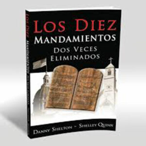Los Diez Mandamientos Dos Veces Eliminados (By Danny Shelton - Shelly Quinn)